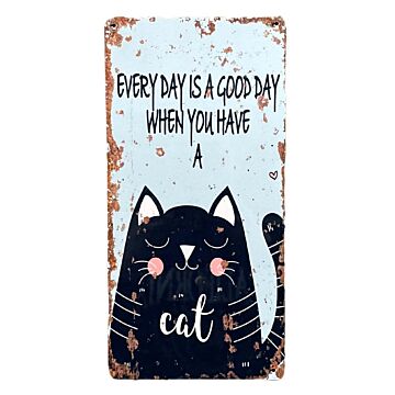 Metal Wall Sign - Every Day Is A Good Day With A Cat