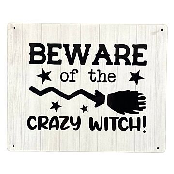 Metal Sign Plaque - Beware Of The Crazy Witch