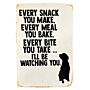 Metal Advertising Wall Sign - Every Snack Meal Make I'll Be Watching You Dog Lab