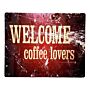 Metal Sign Plaque - Welcome Coffee Lovers